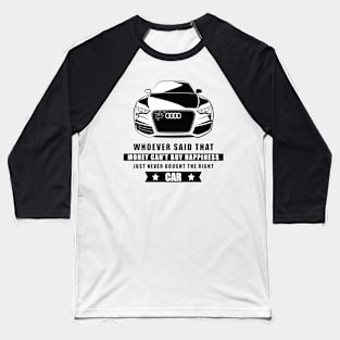 Money Can't Buy Happiness - Funny Car Quote Baseball T-Shirt